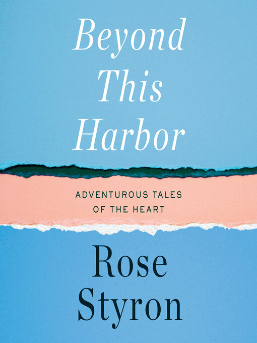 Title details for Beyond This Harbor by Rose Styron - Available